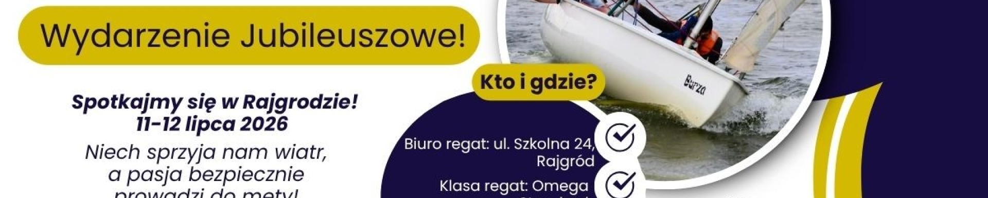 XXV Regaty Żeglarskie Klasy Omega „Bezpieczne Wakacje nad Jeziorem Rajgrodzkim” 3. runda Podlaskiej Ligi Żeglarskiej
