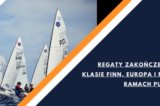 Regaty zakończenia sezonu w Klasie Finn, Europa i Nautica 450 w Ramach Pucharu Polski